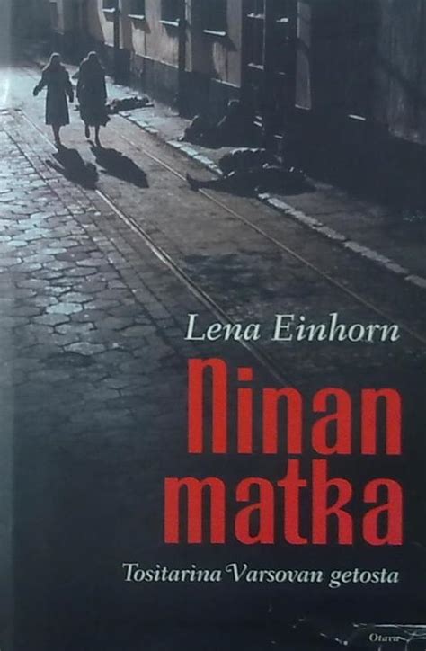 Ninan matka : tositarina Varsovan getosta Lena Einhorn